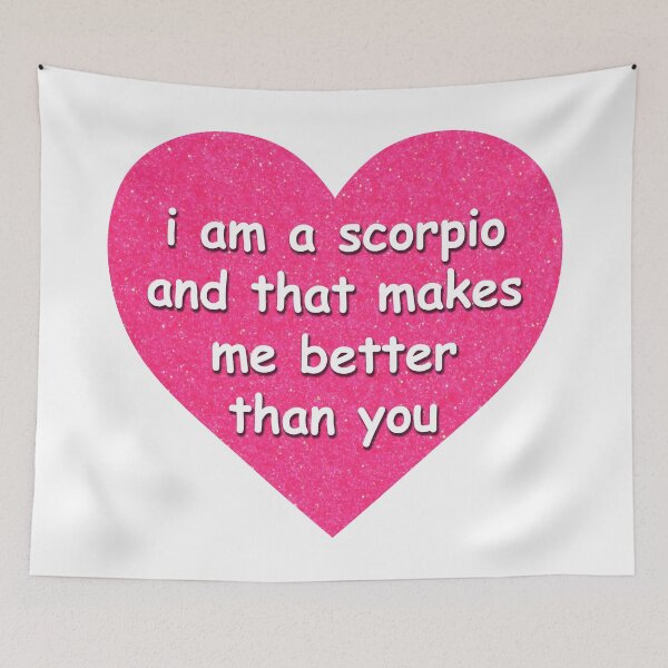 Item preview, “I am a scorpio and that makes me better than you” Glitter Heart designed and sold by maythemusic.
