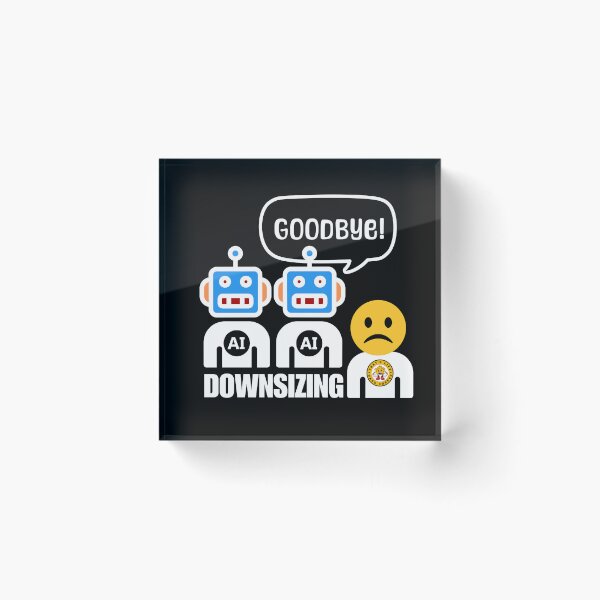 Item preview, Downsizing of the Workforce due to Artificial Intelligence. designed and sold by MPC-Mince-Pies.