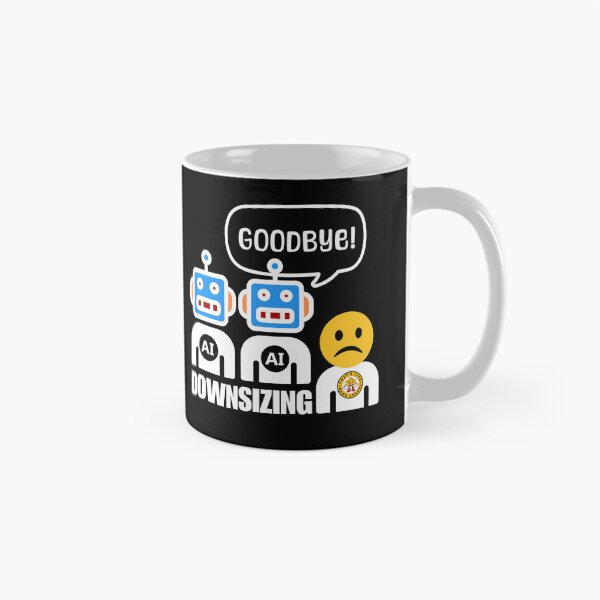 Item preview, Downsizing of the Workforce due to Artificial Intelligence. designed and sold by MPC-Mince-Pies.