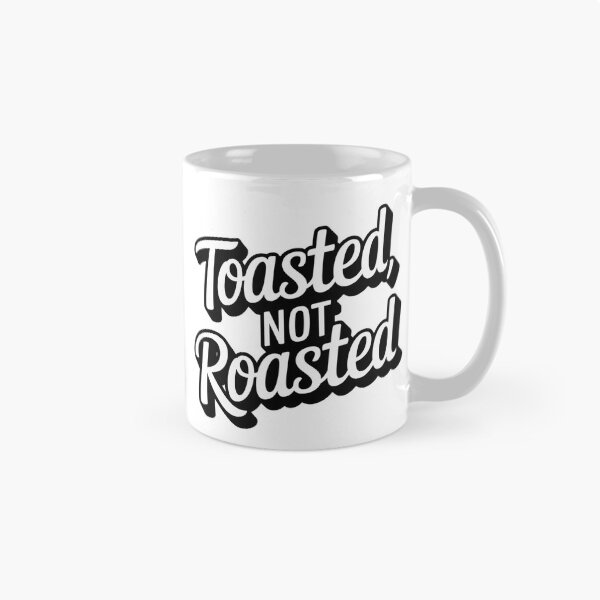 Item preview, Toasted Not Roasted designed and sold by Bliss Find And Design.