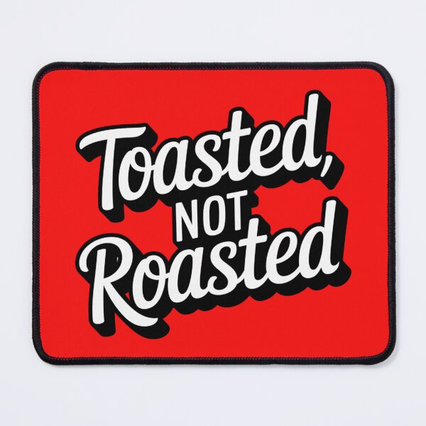 Item preview, Toasted Not Roasted designed and sold by Bliss Find And Design.