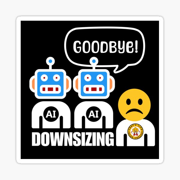 Item preview, Downsizing of the Workforce due to Artificial Intelligence. designed and sold by MPC-Mince-Pies.