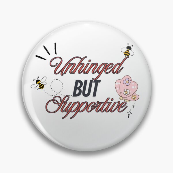 Item preview, Unhinged But Supportive designed and sold by Merry Moon Store.