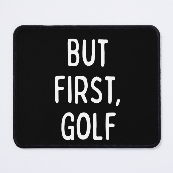 Item preview, But first, golf designed and sold by LivingInThinAir.