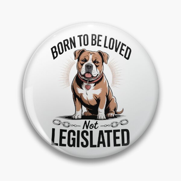 Item preview, XL bully, Born to be loved not legislated designed and sold by InkInduldge.
