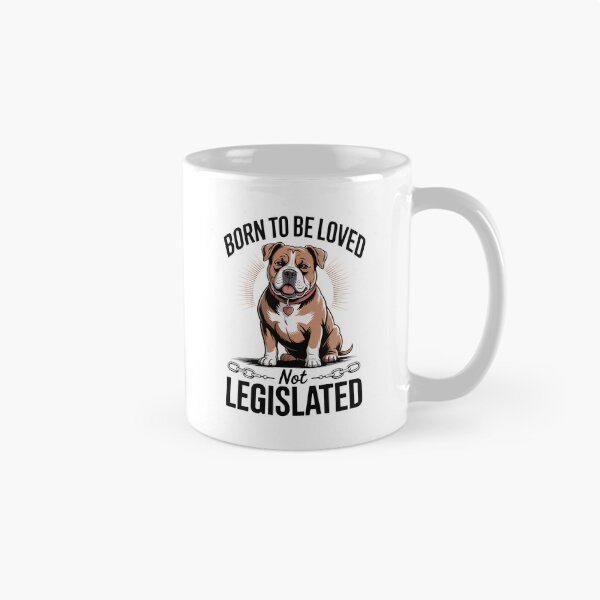 Item preview, XL bully, Born to be loved not legislated designed and sold by InkInduldge.
