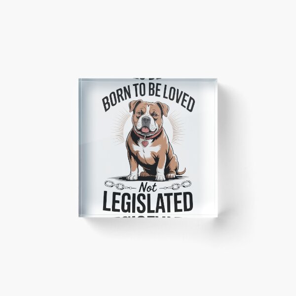 Item preview, XL bully, Born to be loved not legislated designed and sold by InkInduldge.