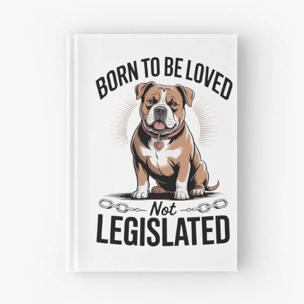 Item preview, XL bully, Born to be loved not legislated designed and sold by InkInduldge.