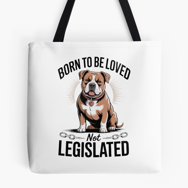 Item preview, XL bully, Born to be loved not legislated designed and sold by InkInduldge.