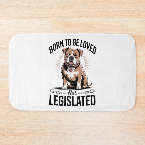 Item preview, XL bully, Born to be loved not legislated designed and sold by InkInduldge.