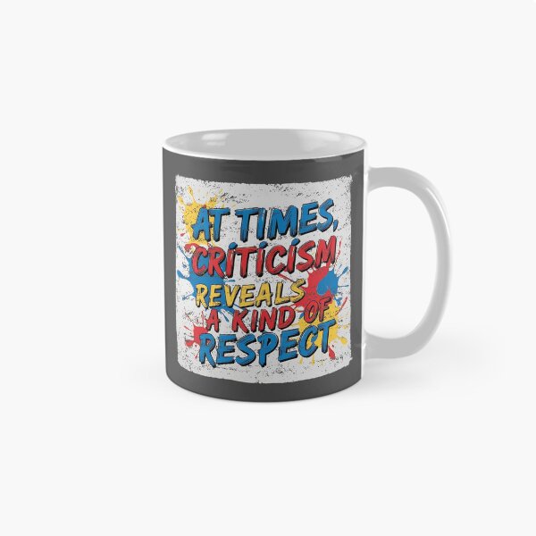 Item preview, At Times, Criticism Reveals a Kind of Respect designed and sold by TestudoDesign.