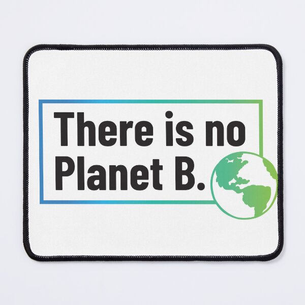 Item preview, There Is No Planet B - Climate Change Awareness Design designed and sold by CocoCuts.
