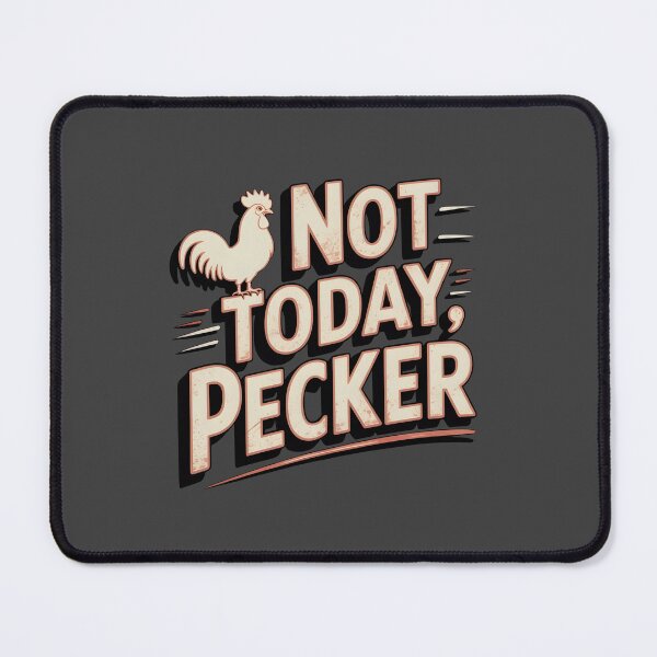 Item preview, Not Today Pecker designed and sold by AniArtPL.