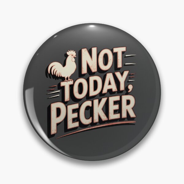 Item preview, Not Today Pecker designed and sold by AniArtPL.