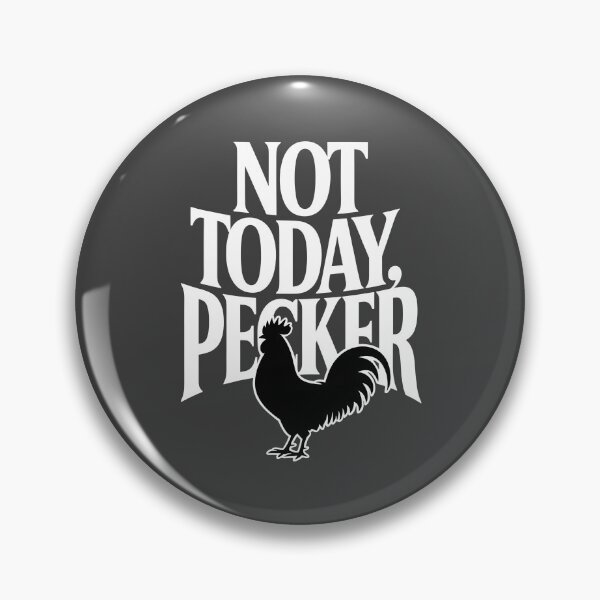 Item preview, Not Today Pecker designed and sold by AniArtPL.