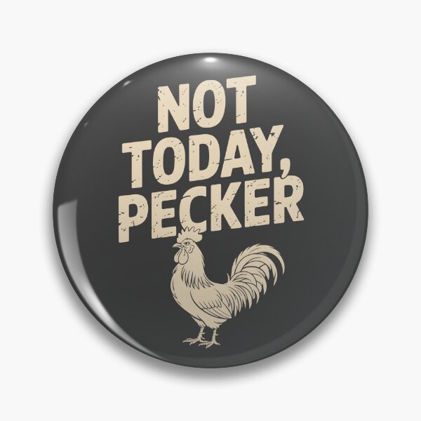 Item preview, Not Today Pecker designed and sold by AniArtPL.