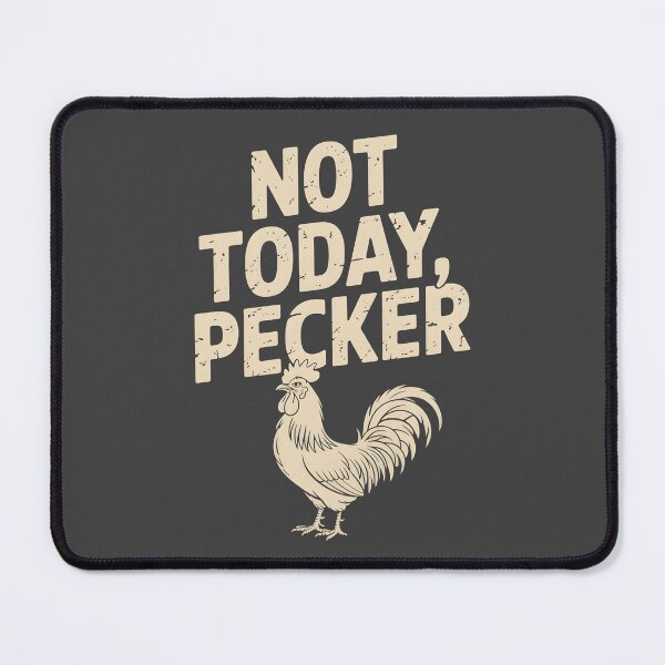 Item preview, Not Today Pecker designed and sold by AniArtPL.