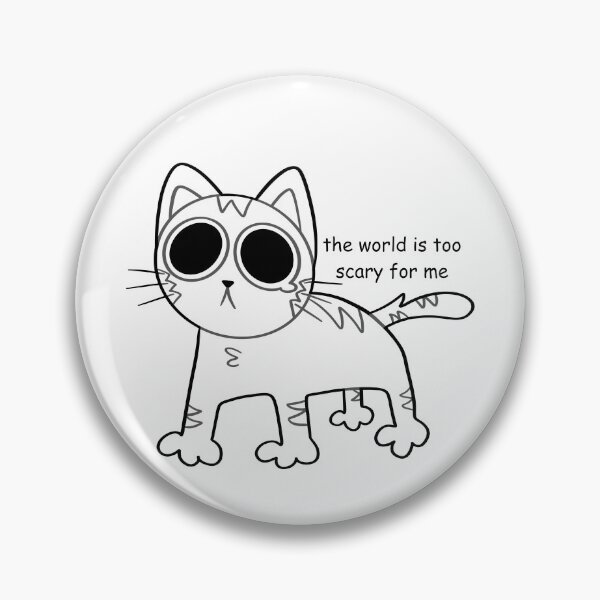 Item preview, “The World is Too Scary For Me” Cat designed and sold by CatTh3Catt.