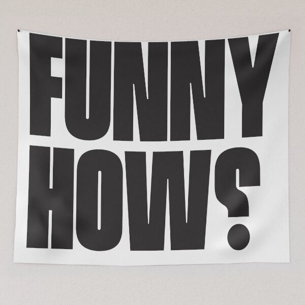 Item preview, Funny How? designed and sold by dobfstore.