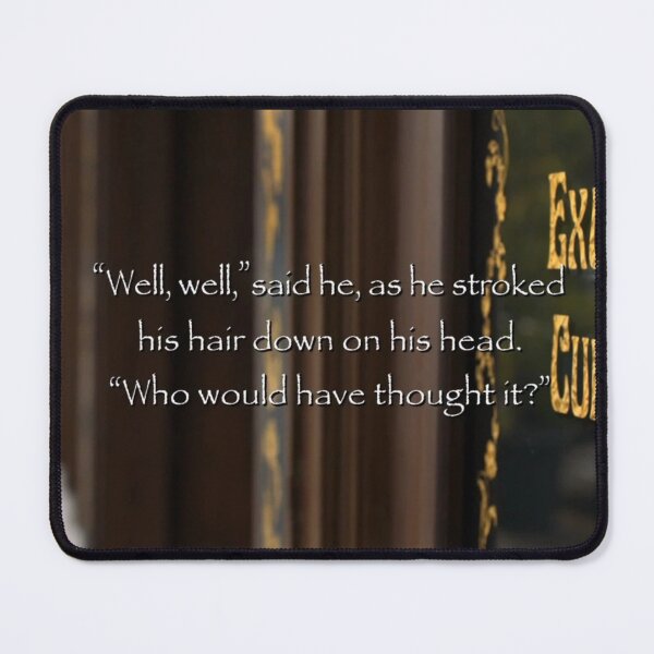 Item preview, Quotes from TV Show Grimm ““Well, well, said he, as he stroked his hair on his head. Who would have thought it?” designed and sold by Lumen Nyx Art.