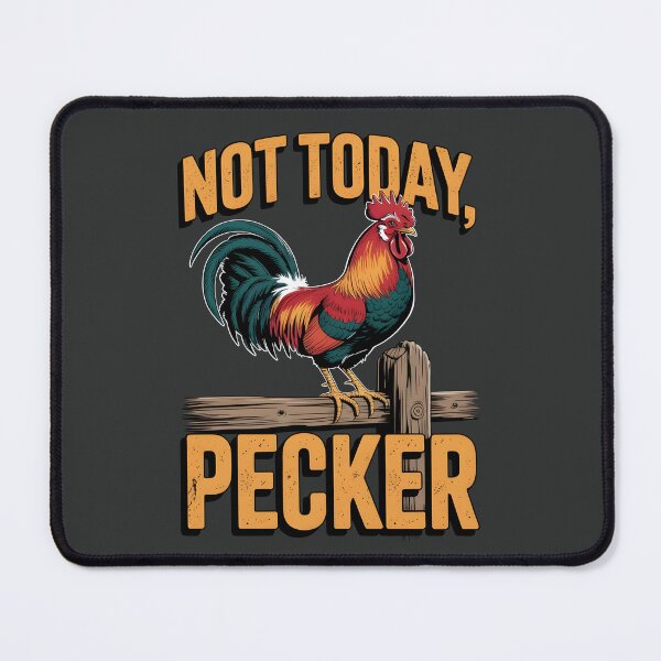Item preview, Not Today Pecker designed and sold by AniArtPL.