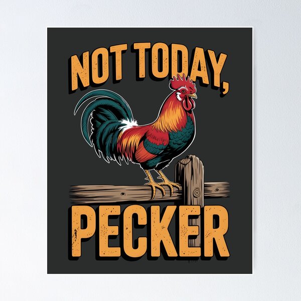 Item preview, Not Today Pecker designed and sold by AniArtPL.