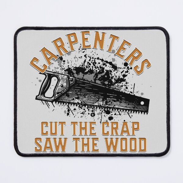 Item preview, CARPENTERS: Cut The Crap, Saw The Wood designed and sold by rockandahardplaceradio.
