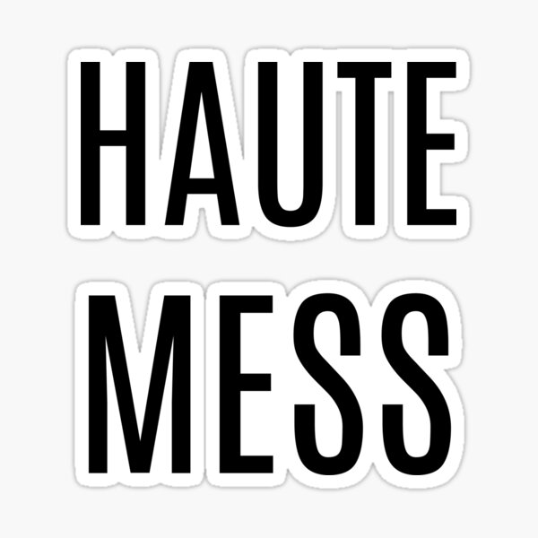 Item preview, Haute Mess designed and sold by mysticalberries.