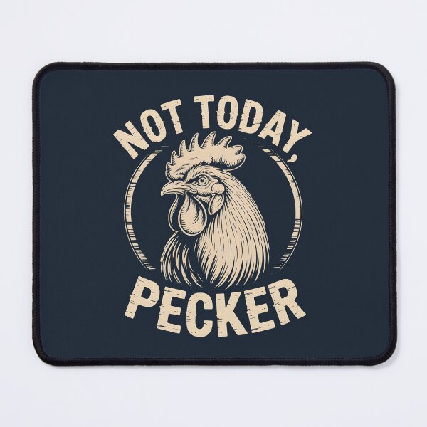 Item preview, Not Today Pecker designed and sold by AniArtPL.