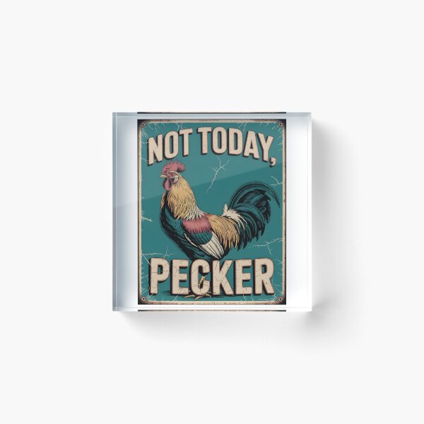 Item preview, Not Today Pecker designed and sold by AniArtPL.