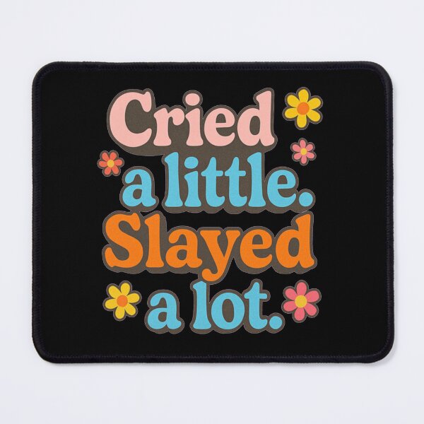 Item preview, Cried a Little, Slayed a Lot designed and sold by Neonyx2020.