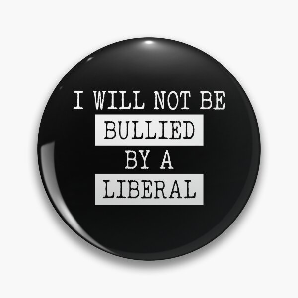 Item preview, I Will Not Be Bullied By A Liberal designed and sold by MasartDesigns.