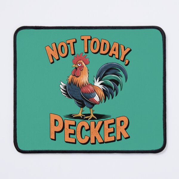 Item preview, Not Today Pecker designed and sold by AniArtPL.