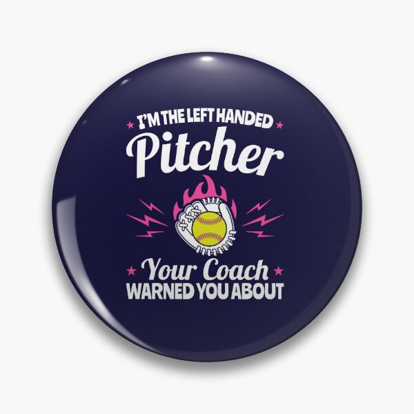 Item preview, Softball I'm The Left Handed Pitcher Your Coach Warned You About designed and sold by jaygo.