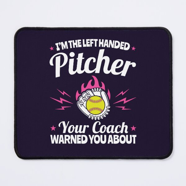 Item preview, Softball I'm The Left Handed Pitcher Your Coach Warned You About designed and sold by jaygo.