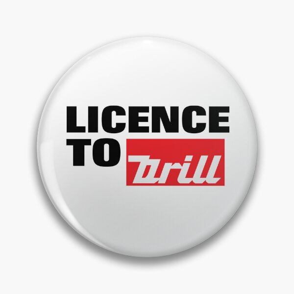 Item preview, Licence To Drill designed and sold by egdsn.
