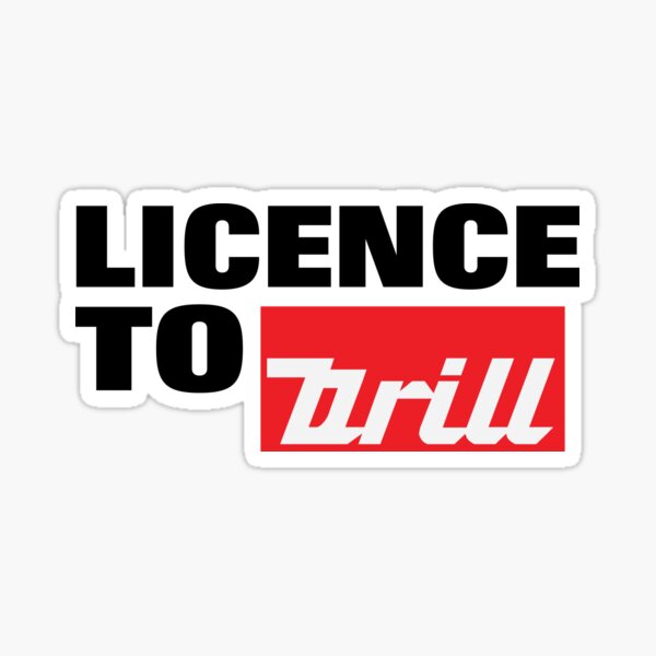 Item preview, Licence To Drill designed and sold by egdsn.