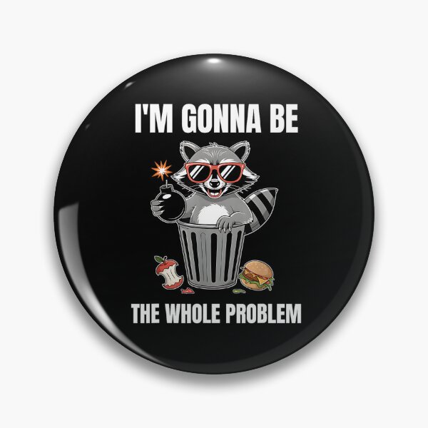 Item preview, I'm Gonna Be The Whole Problem designed and sold by kawaiivsglitch.