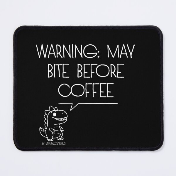 Item preview, Warning: May Bite Before Coffee – Funny Snarkosaurus Quote designed and sold by Onis the Ant.