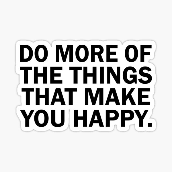 Item preview, do more the things that make happy designed and sold by designing01Ar3.