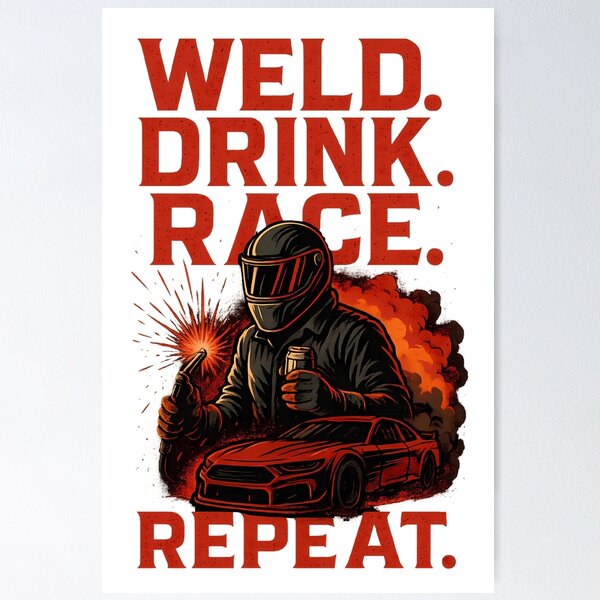 Item preview, Weld.Drink.Race.Repeat: A Design Created For Those Who Weld, Drinks, and Loves Nascar designed and sold by A&W Designs.