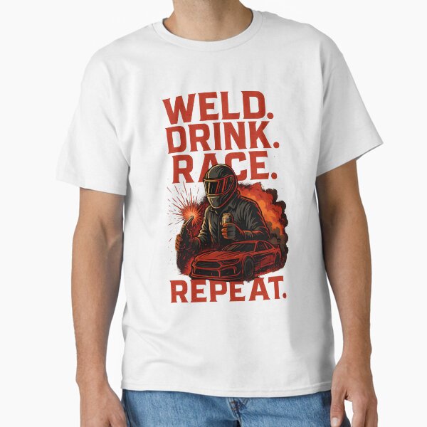 Item preview, Weld.Drink.Race.Repeat: A Design Created For Those Who Weld, Drinks, and Loves Nascar designed and sold by A&W Designs.
