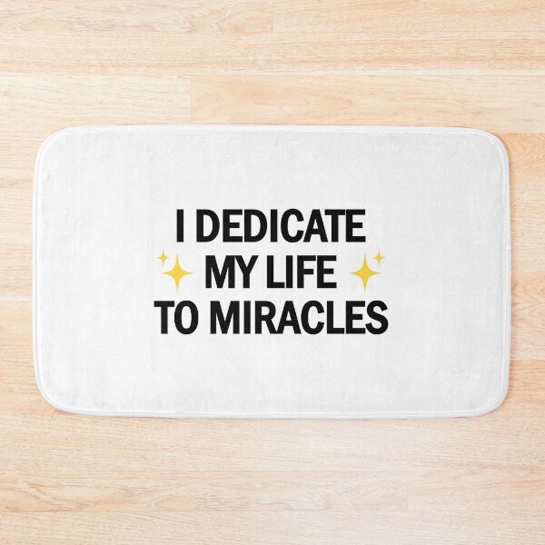 Item preview, I dedicate my life to miracles designed and sold by designing01Ar3.