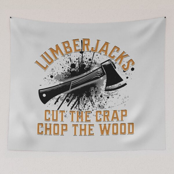 Item preview, LUMBERJACKS: Cut The Crap, Chop The Wood designed and sold by rockandahardplaceradio.