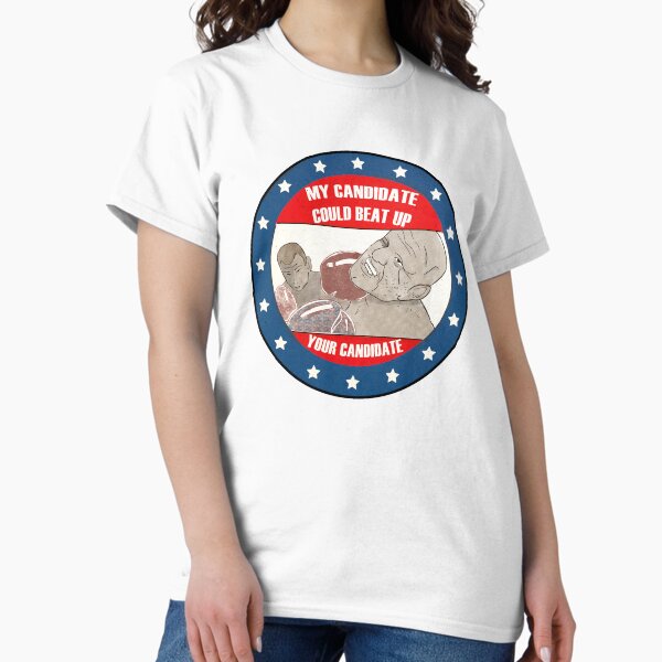 Item preview, My candidate could beat up your candidate designed and sold by Crunnalls.