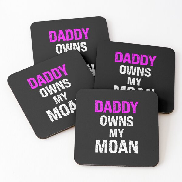 Item preview, Daddy Owns My Moan Cute Submissive Quote designed and sold by SharpThreadZ.