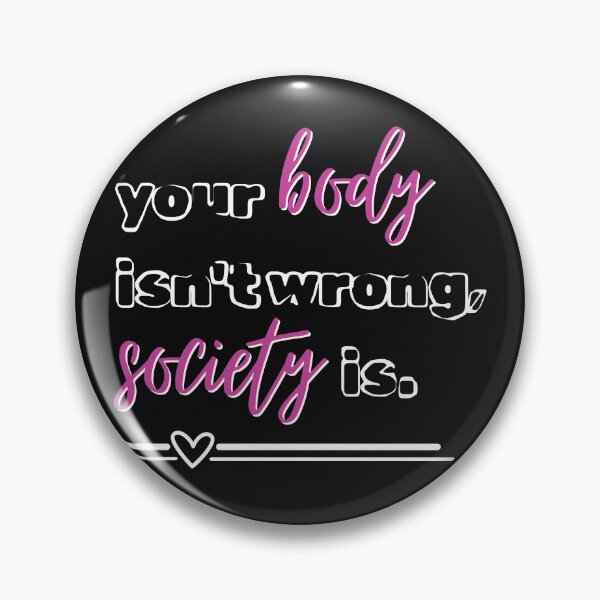 Item preview, Your Body Isn’t Wrong – Body Positive Self-Love Quote designed and sold by BTN by Roarberry.