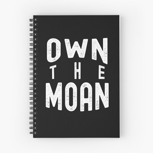 Item preview, Own The Moan Funny Adult Humor Quote designed and sold by SharpThreadZ.