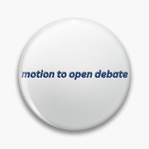 Item preview, motion to open debate designed and sold by emmaloowho17.