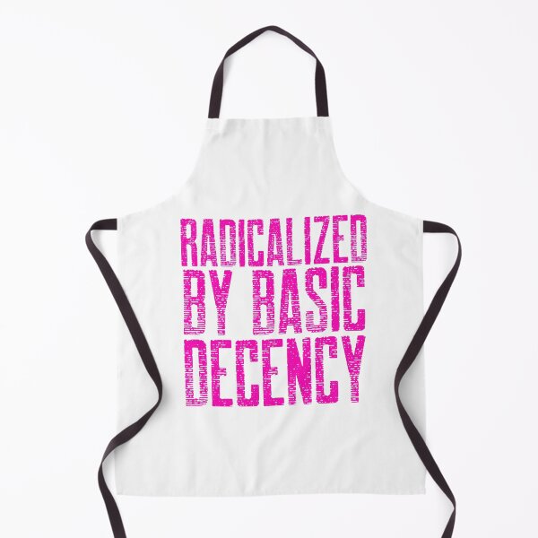 Item preview, Radicalized By Basic Decency designed and sold by Sartoris Art.
